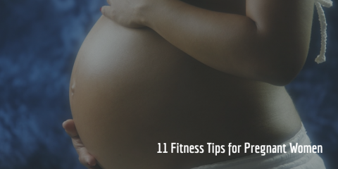 11 Fitness Tips for Pregnant Women