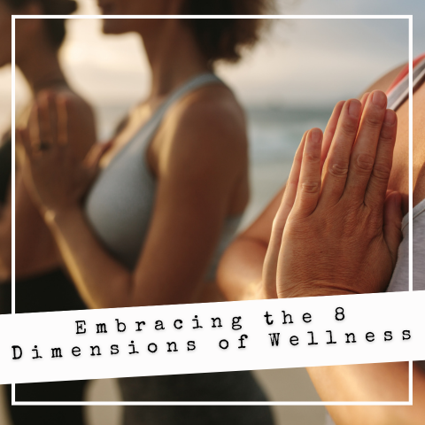Embracing the Eight Dimensions of Wellness