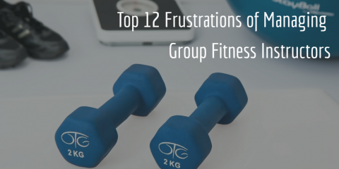 Top 12 Frustrations of Managing Group Fitness Instructors