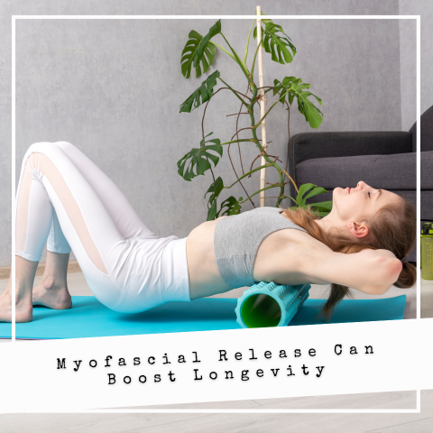 Myofascial Release Can Boost Longevity