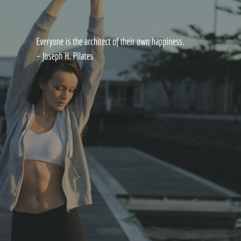 pilates, joseph pilates quotes, happiness