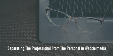 Separating The Professional From The Personal in #socialmedia