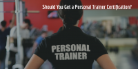 Personal Training: Should You Certify?