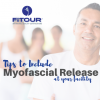 Tips to Include Myofascial Release at Your Facility