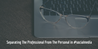 Separating The Professional From The Personal in #socialmedia